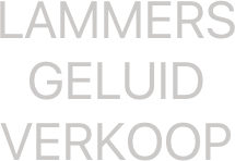 Lammers
Geluid
VERKOOP